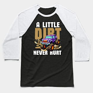 A Little Dirt Never Hurt Monster Truck For Toddler Boy Baseball T-Shirt